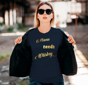 Mama needs Whiskey - Women's short sleeve t-shirt - 100% Cotton
