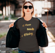 Load image into Gallery viewer, Mama needs Whiskey - Women&#39;s short sleeve t-shirt - 100% Cotton