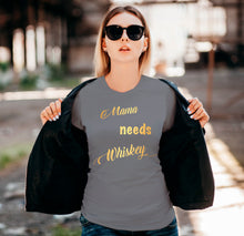 Load image into Gallery viewer, Mama needs Whiskey - Women&#39;s short sleeve t-shirt - 100% Cotton