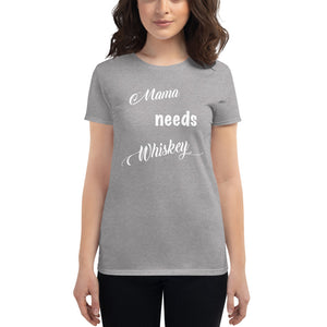 Mamá necesita WHISKY - Talla de mujer - 100% Algodón