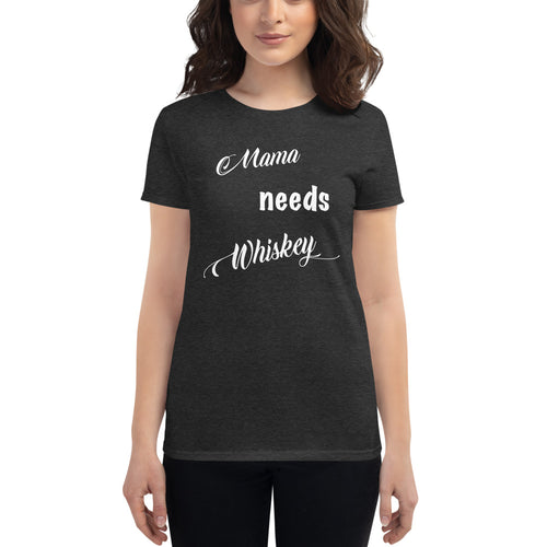 Mamá necesita WHISKY - Talla de mujer - 100% Algodón