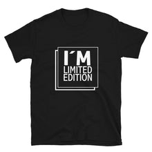 Load image into Gallery viewer, Im limited Edition - 100% Coton - Pre-Shrunk Unisex T-Shirt